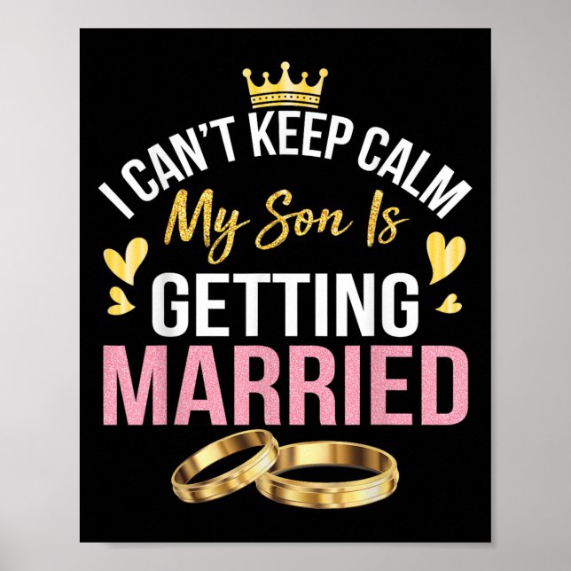I Can't Keep Calm My Son Is Getting Married Marry  Poster (Framsidan)