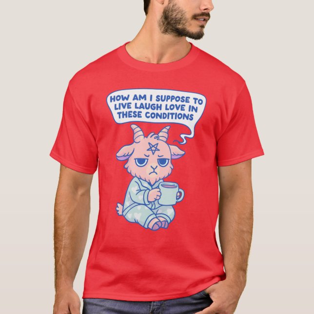 I cant Live Laugh Love inhese Conditions gift T Shirt (Framsida)