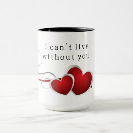 I can't live without you mugg