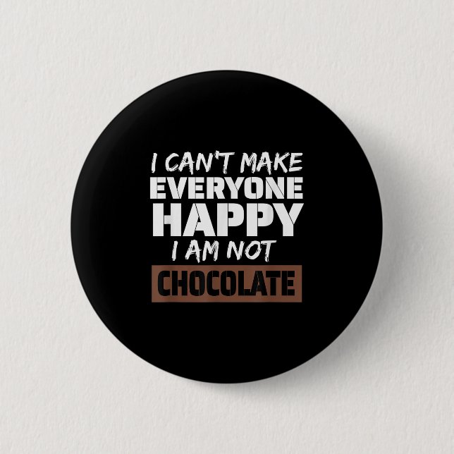 I Can't Make Everyone Happy I Am Not Chocolate Sar Knapp (Framsida)
