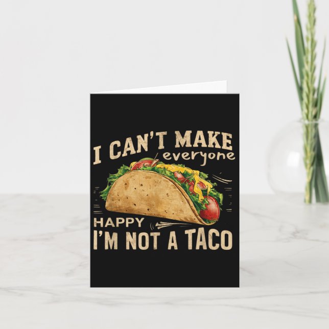 I Can't Make Everyone Happy I'm Not A Taco Funny T Kort (Framsida)