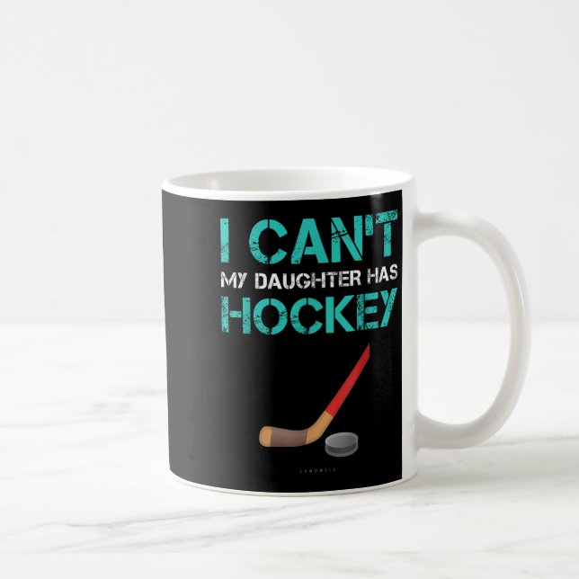 I Can't My Daughter Has Hockey . Funny Hockey Shir Kaffemugg (Höger)