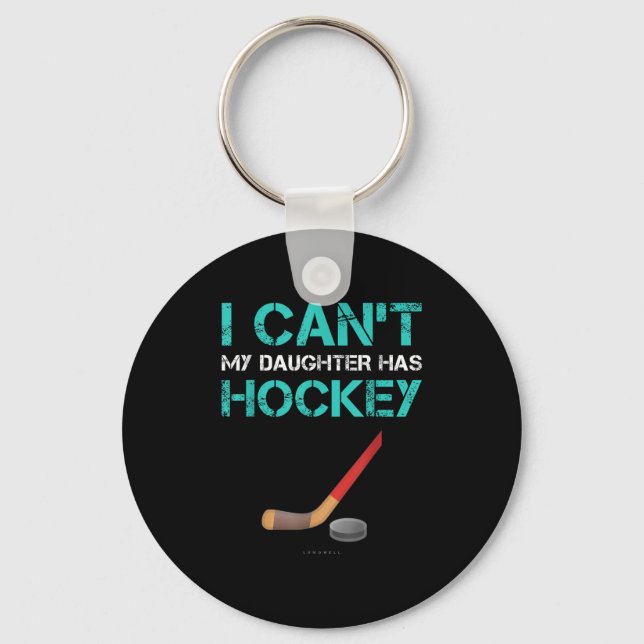 I Can't My Daughter Has Hockey . Funny Hockey Shir Nyckelring (Framsida)