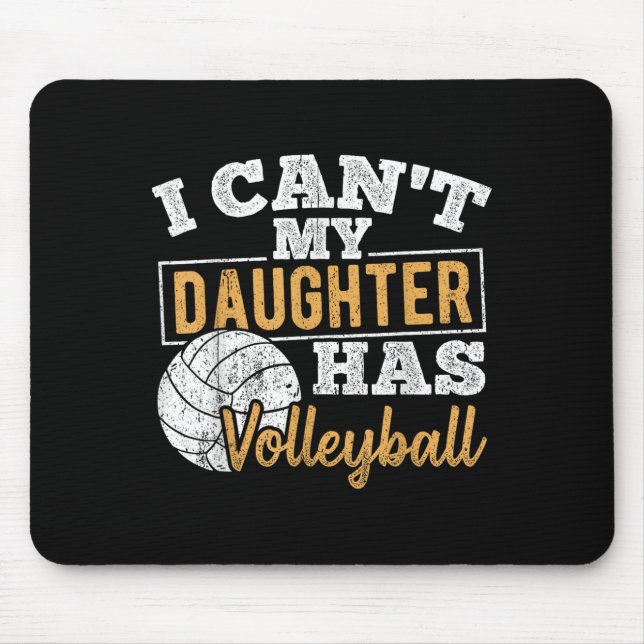 I Cant My Daughter Has Volleyball - Netball Traini Musmatta (Framsidan)