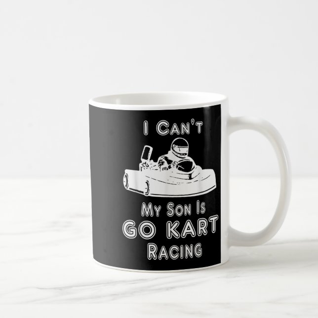 I Can't My Son Is Go Kart Racing  Kaffemugg (Höger)
