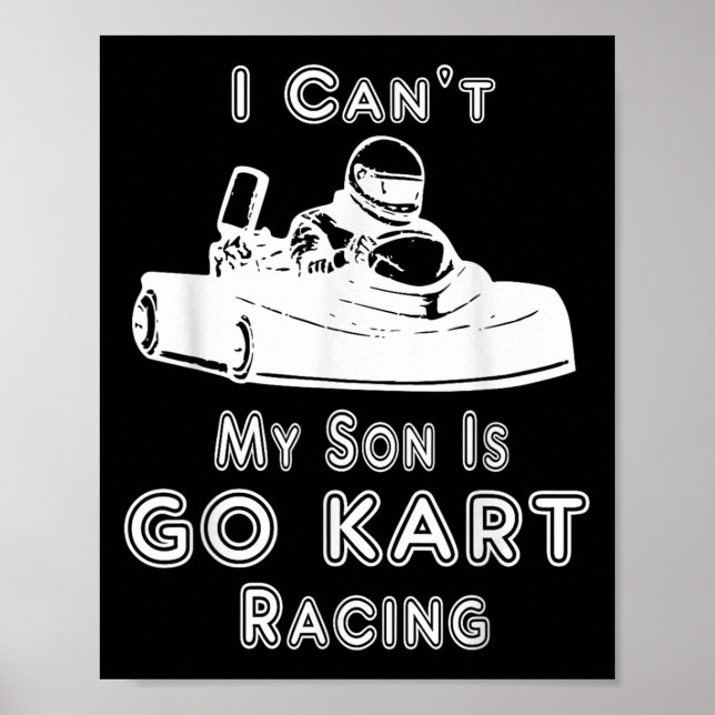 I Can't My Son Is Go Kart Racing  Poster (Framsidan)