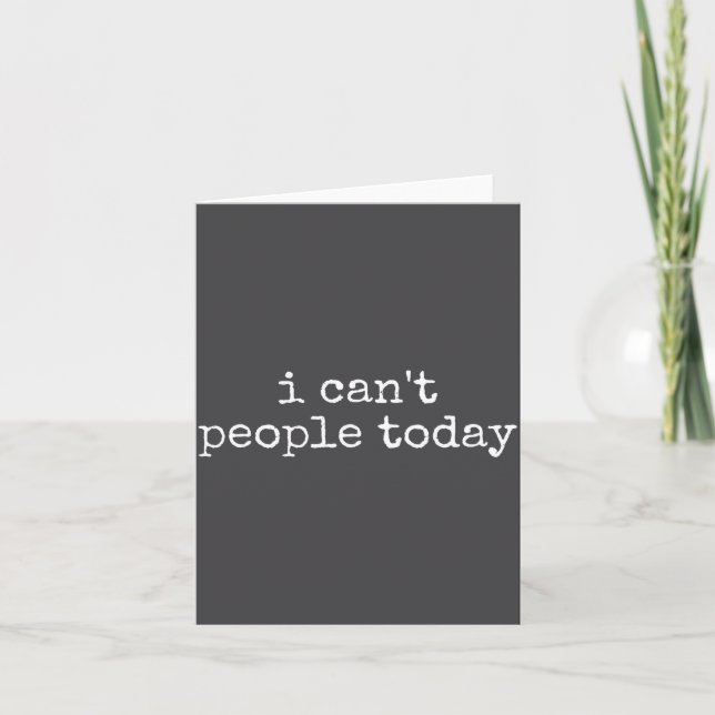I Can't People Today Introvert Funny Sarcastic Say Kort (Framsida)