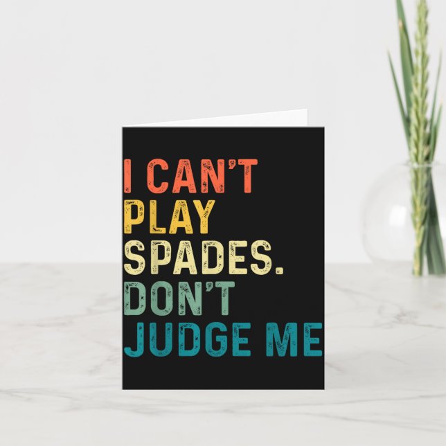 I Can't Play Spades. Don't Judge Me Apparel  Kort (Framsida)