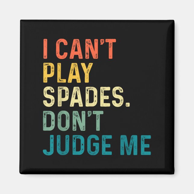 I Can't Play Spades. Don't Judge Me Apparel  Magnet (Framsidan)