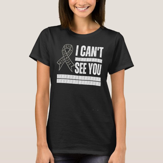 I Can't See You Braille Blind Awareness Support Di T Shirt (Framsida)