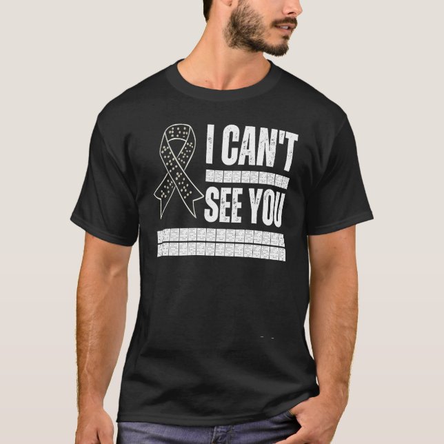 I Can't See You Braille Blind Awareness Support Di T Shirt (Framsida)