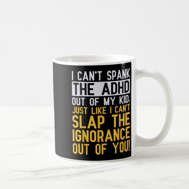 I Can't Spank The Adhd Out Of My Kid Funny Adhd Aw Kaffemugg (Höger)