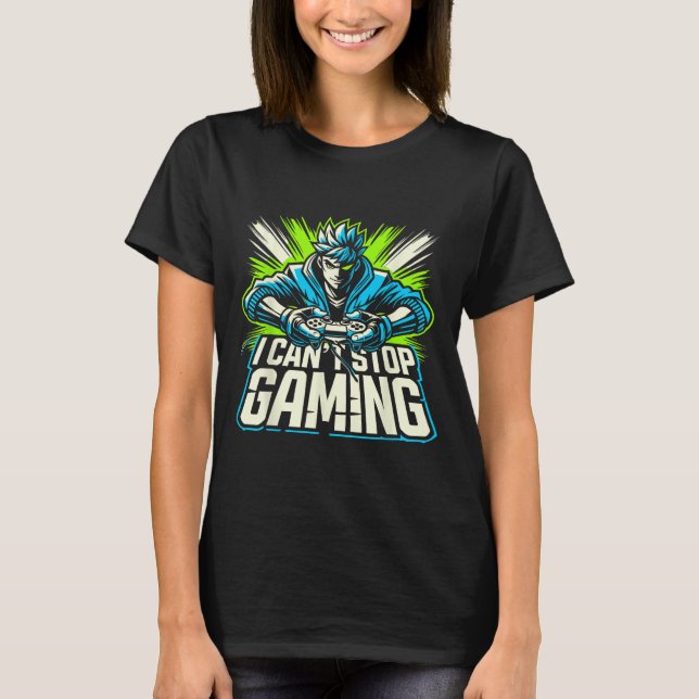 I Can't Stop Gaming Funny Gamer Graphic Amine Vide T Shirt (Framsida)