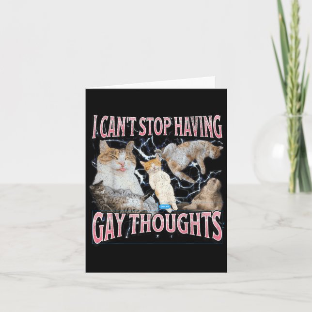 I Can't Stop Having Gay Thoughts Funny Cat Meme Bo Kort (Framsida)