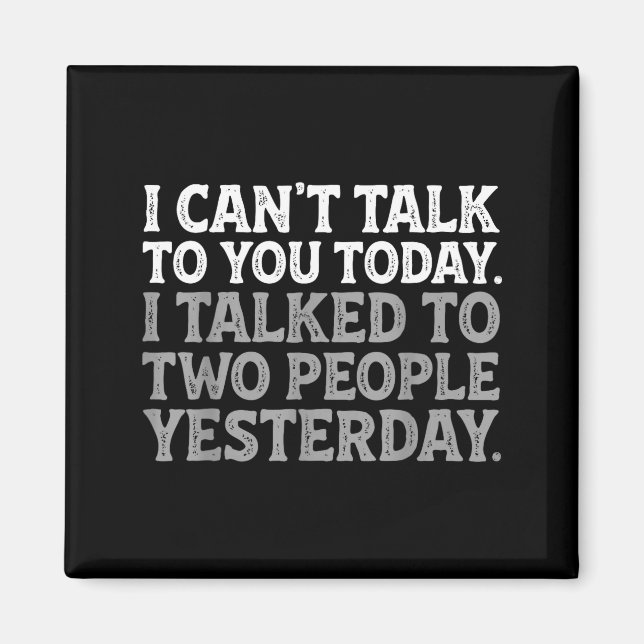 I Can't Talk To You Today Funny Introvert Sarcasti Magnet (Framsidan)