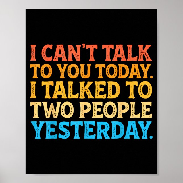 I Can't Talk To You Today Funny Introvert Sarcasti Poster (Framsidan)
