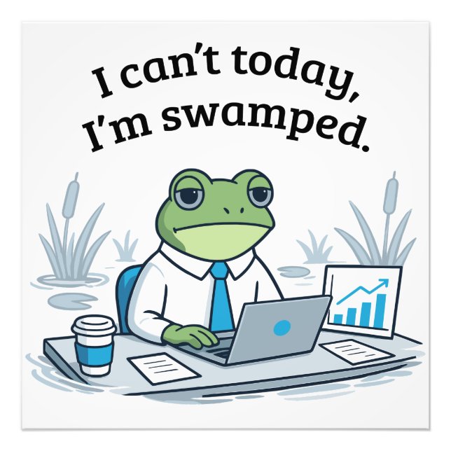I Can't Today I'm Swamped Funny Frog Office Humor Fototryck (Framsidan)