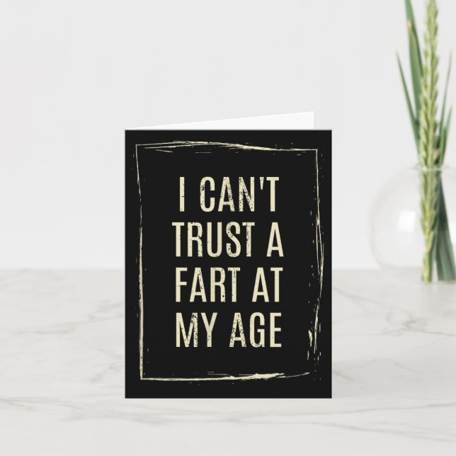 I Cant Trust A Fart At My Age  Kort (Framsida)