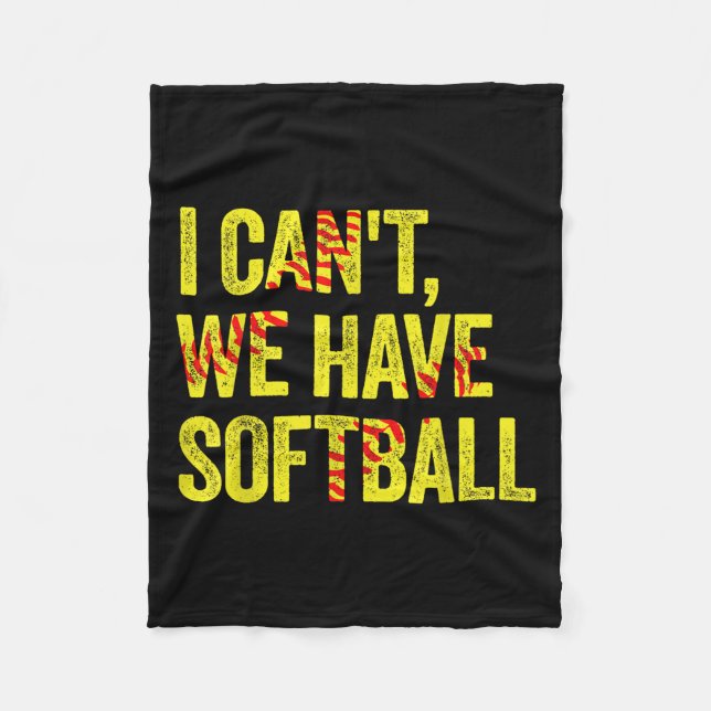 I Can't We Have Softball  Fleecefilt (Framsidan)