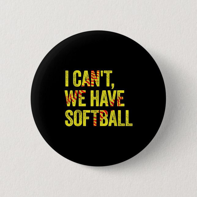 I Can't We Have Softball  Knapp (Framsida)