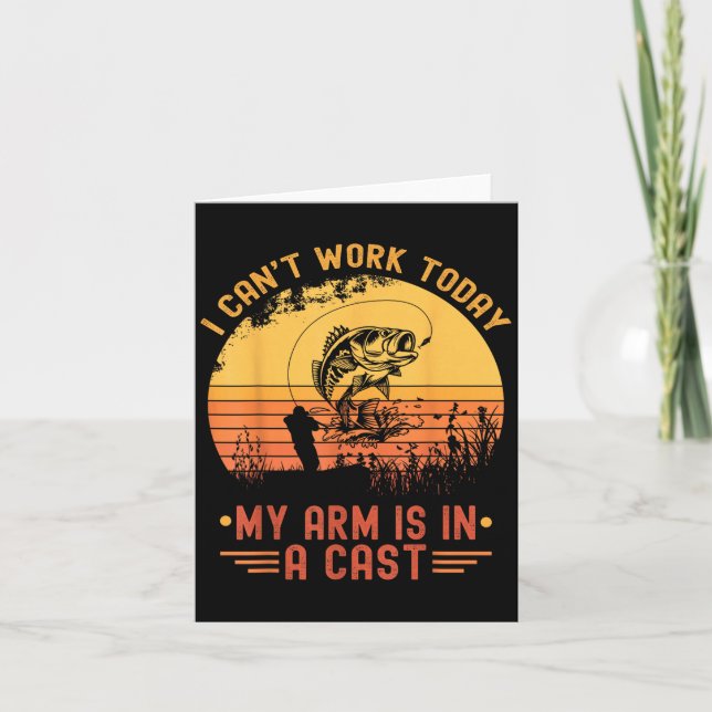 I Can't Work Today My Arm In A Cast Funny Fishing  Kort (Framsida)