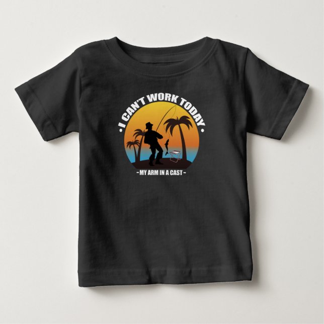 I Can't Work Today My Arm Is In A Cast Fisherman T Shirt (Framsida)