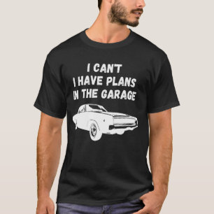 I Canu2019t har jag planer på Garage-fonden T Shirt