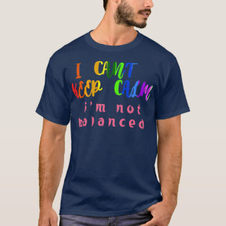 i canx27t-behållans lugn ix27m ej balanserad Humor T Shirt
