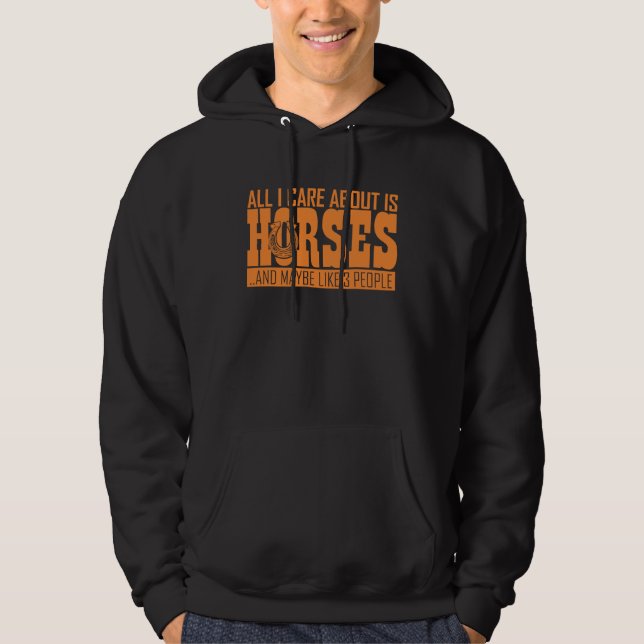 I Care About Is Horses Equestrian horseback riding Hoodie (Framsida)