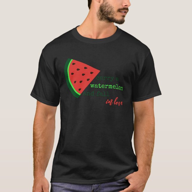 I Carried  Carry A Watermelon Fun   Squad Sign T Shirt (Framsida)