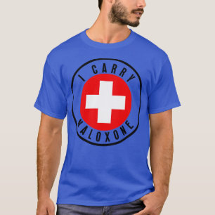 I Carry Naloxone 47 T Shirt