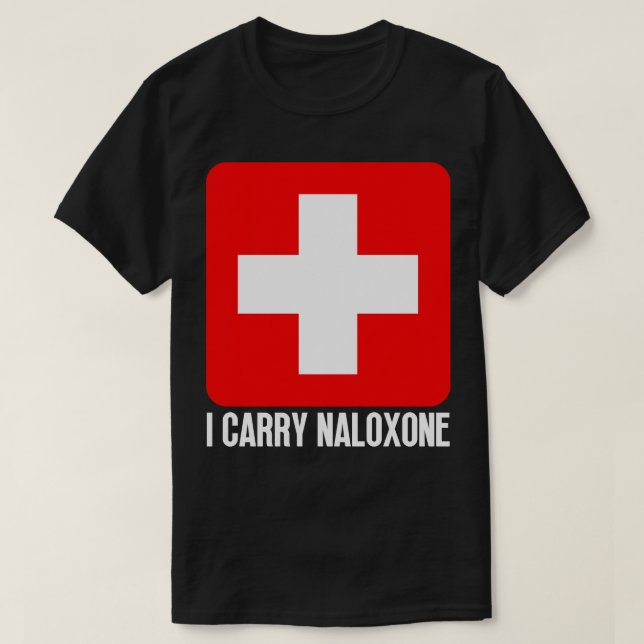 I Carry Naloxone 48 T Shirt (Design framsida)