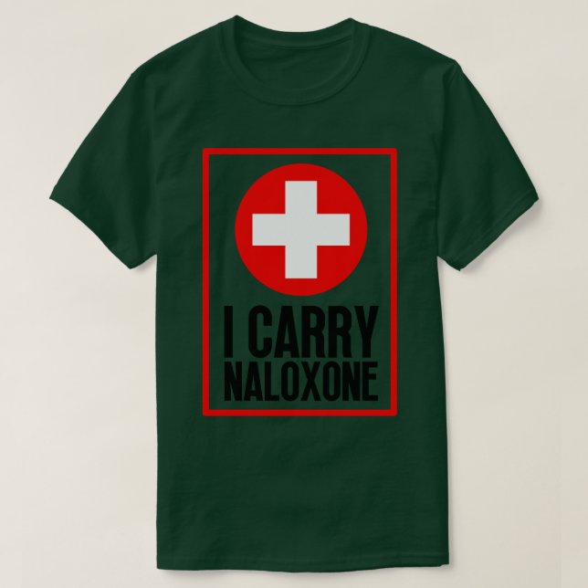 I Carry Naloxone 49 T Shirt (Design framsida)
