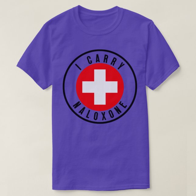 I Carry Naloxone 4 T Shirt (Design framsida)
