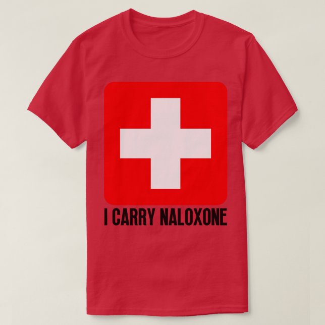 I Carry Naloxone 53 T Shirt (Design framsida)