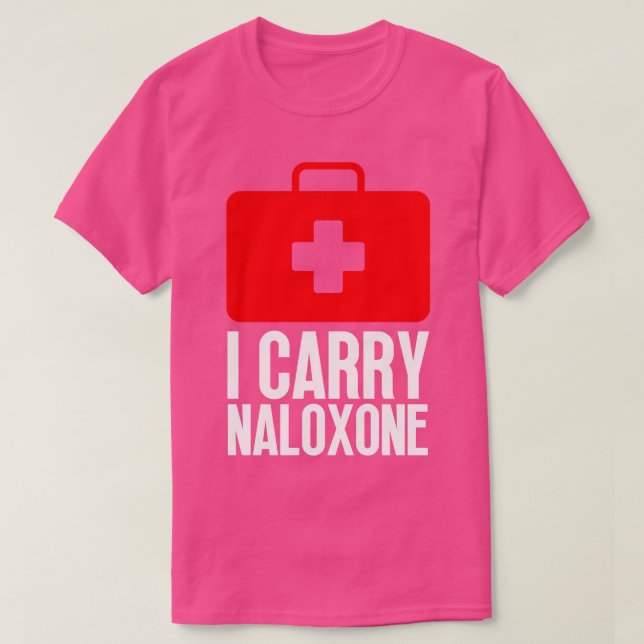 I Carry Naloxone 54 T Shirt (Design framsida)