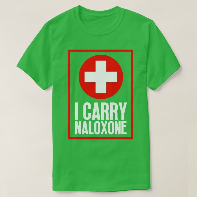 I Carry Naloxone 68 T Shirt (Design framsida)