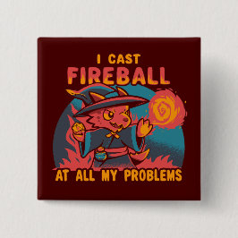 I Cast Fireball at all my problems Knapp