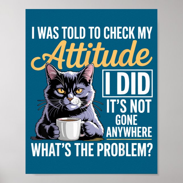 I Cat Attitude Check Told Humor Cat Poster (Framsidan)