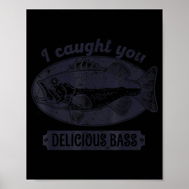 I Caught You A Delicious B Funny Fishing Quote  Poster (Framsidan)