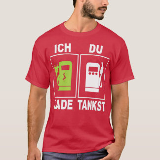 I charge you fuel Gas station Gasoline vs Electric T Shirt
