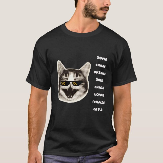  "I Chase Cats" Funny Cat Lover Quote T-Shirt (Framsida)