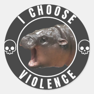 I Choose Violence: Moo Deng Edition Runt Klistermärke
