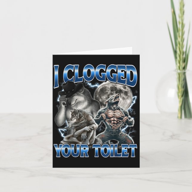 I Clogged Your Toilet Funny Alpha Wolf Meme Stud B Kort (Framsida)