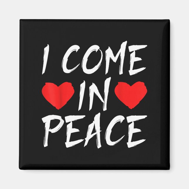 I Come In Peace Funny Tee Valentine's Day Couple M Magnet (Framsidan)