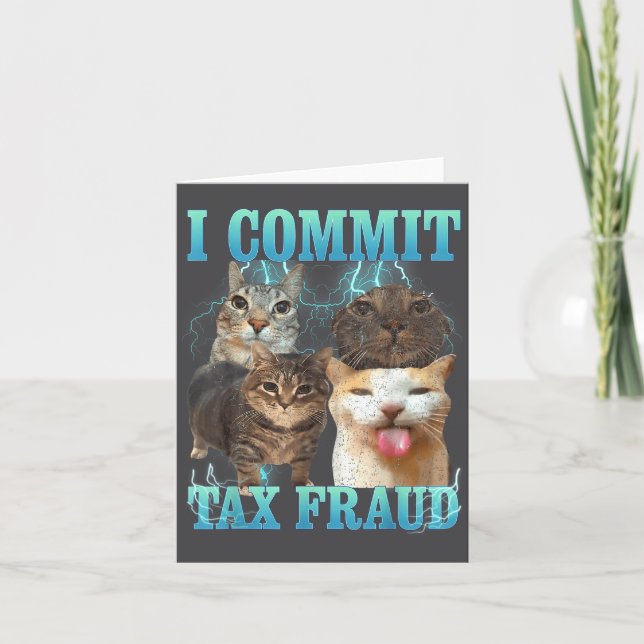 I Commit Tax Fraud Funny Cat Meme Bootleg Graphic  Kort (Framsida)