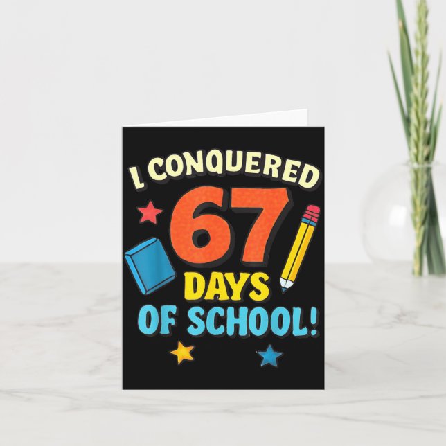I Conquered 67 Six Seven Days Of School Teachers B Kort (Framsida)