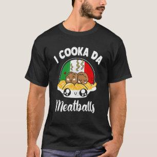 I Cooka Da Meatball Ground Kött Meatball Master M T Shirt