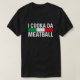 I Cooka Da Meatball Meme Funny Trending Italie Sl T Shirt (Design framsida)