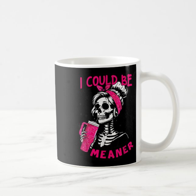 I Could Be Meaner Funny Skeleton _1  Kaffemugg (Höger)